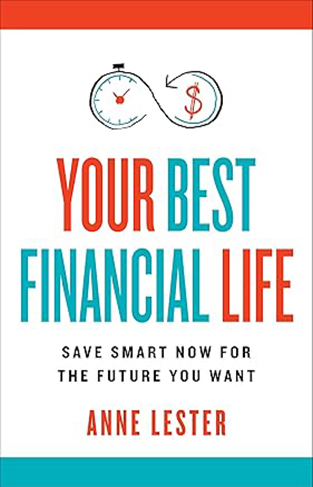 Your Best Financial Life - Save Smart Now for the Future You Want